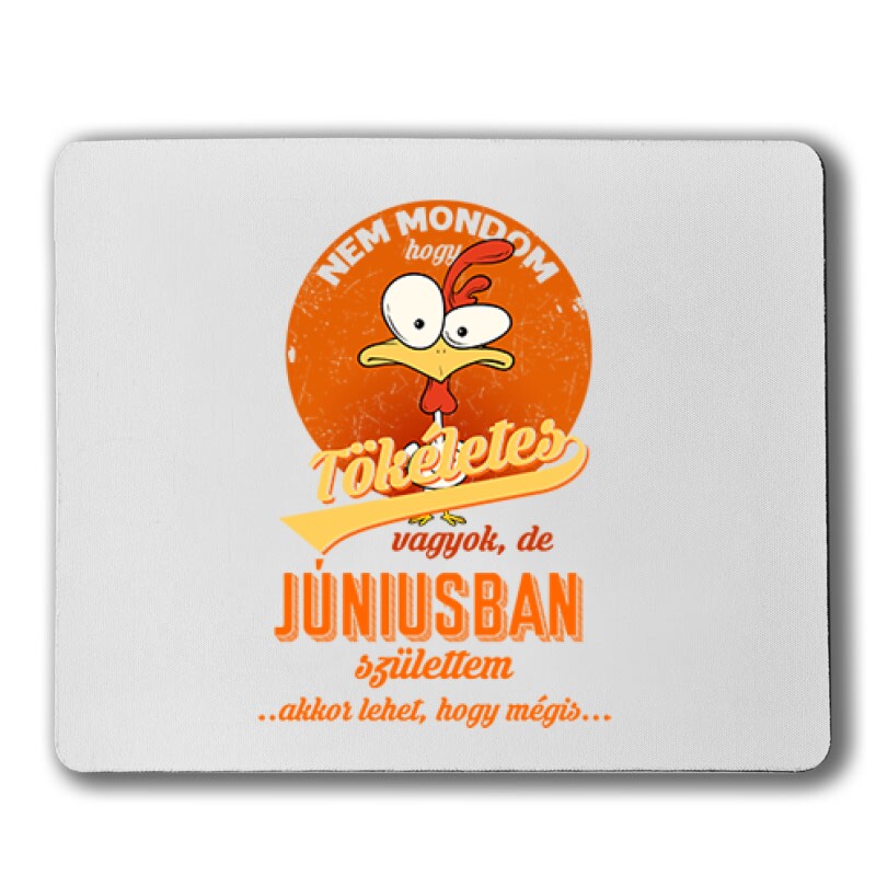 Júniusban Születtem (Tökéletes) Egérpad