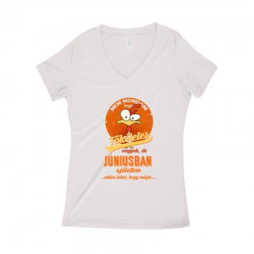 Júniusban Születtem (Tökéletes) Női póló V kivágott