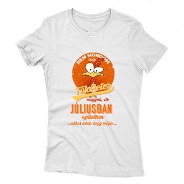 Júliusban Születtem (Tökéletes) Női póló