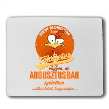 Augusztusban Születtem (Tökéletes) Egérpad