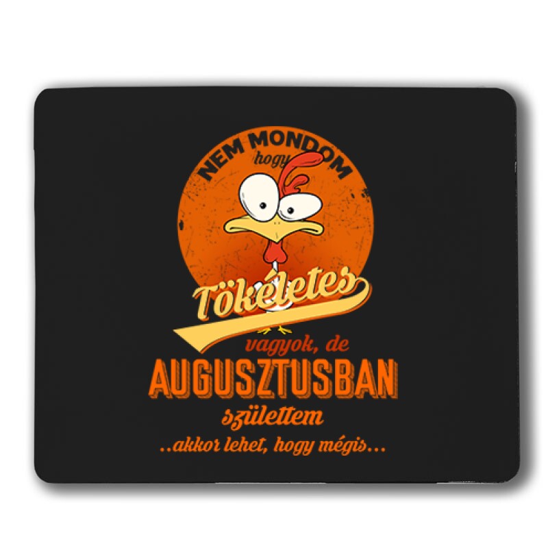 Augusztusban Születtem (Tökéletes) Egérpad