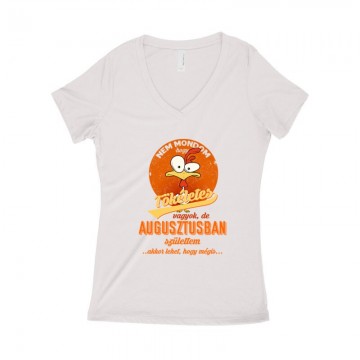 Augusztusban Születtem (Tökéletes) Női póló V kivágott