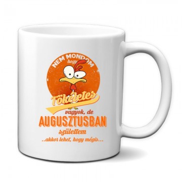 Augusztusban Születtem (Tökéletes) Bögre