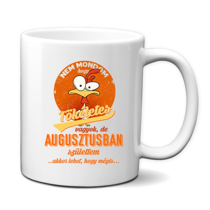 Augusztusban Születtem (Tökéletes) Bögre