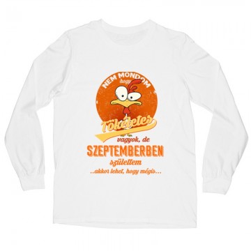 Szeptemberben Születtem (Tökéletes) Hosszú ujjú póló