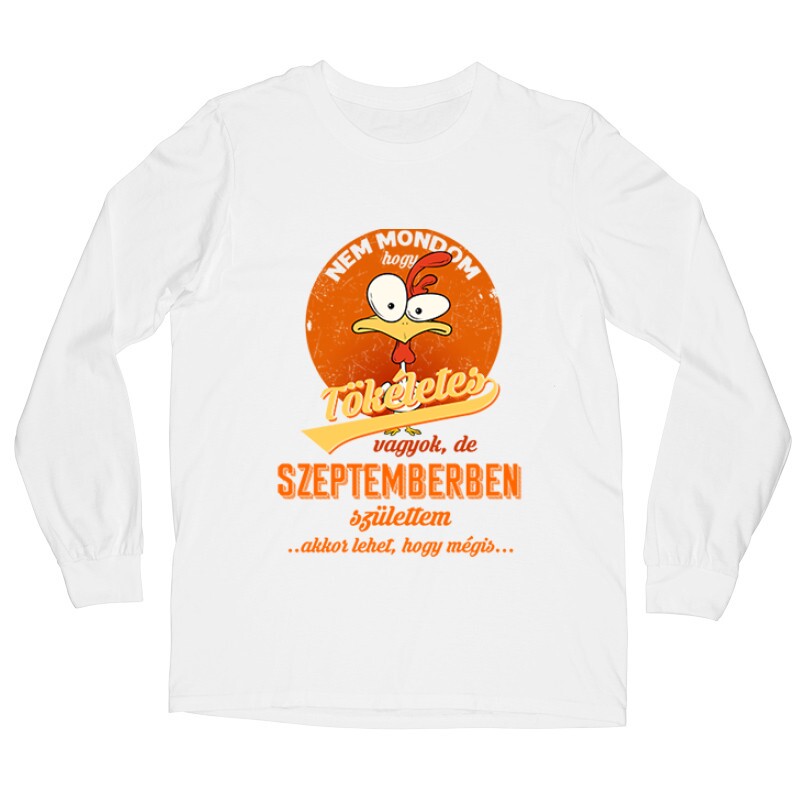 Szeptemberben Születtem (Tökéletes) Hosszú ujjú póló