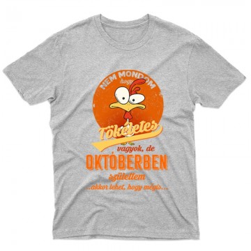 Októberben Születtem (Tökéletes) Férfi póló