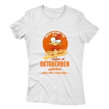 Októberben Születtem (Tökéletes) Női póló