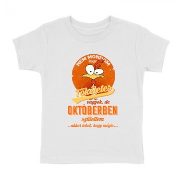 Októberben Születtem (Tökéletes) Gyermek póló