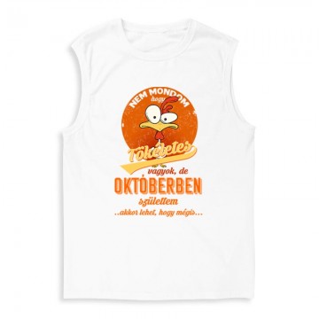 Októberben Születtem (Tökéletes) Férfi Trikó