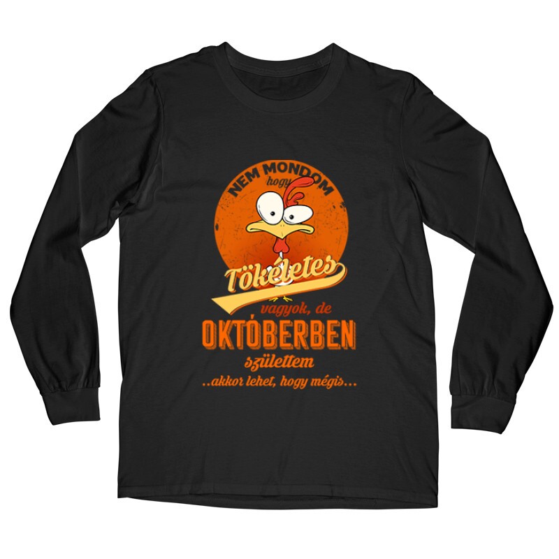 Októberben Születtem (Tökéletes) Hosszú ujjú póló