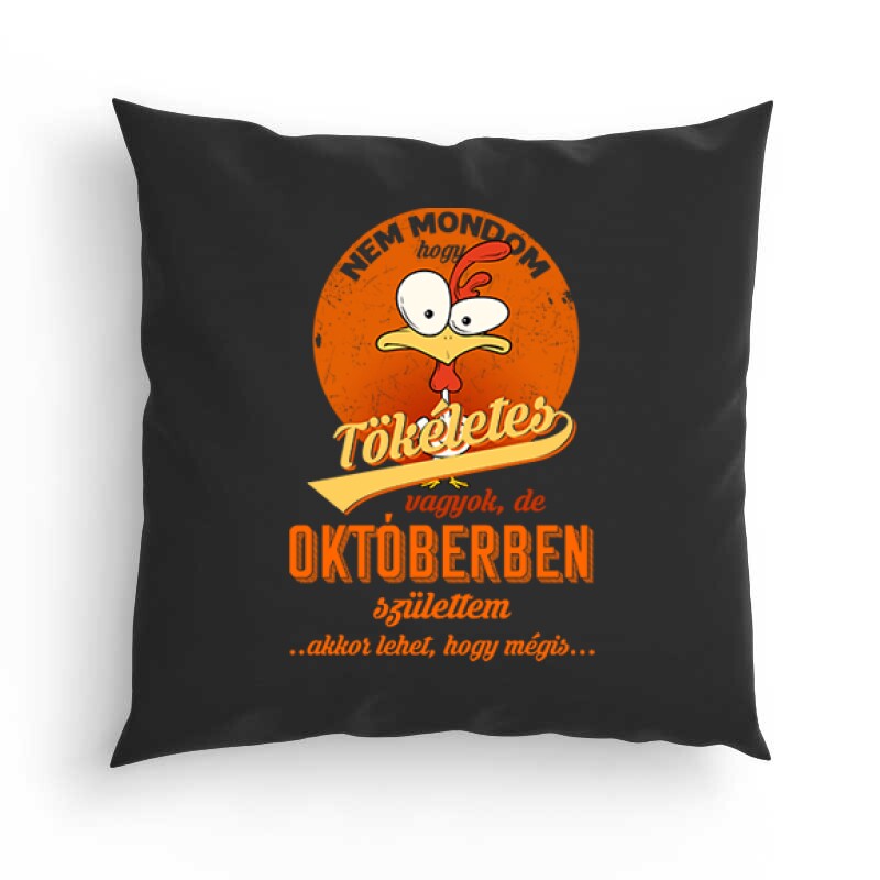 Októberben Születtem (Tökéletes) Párna