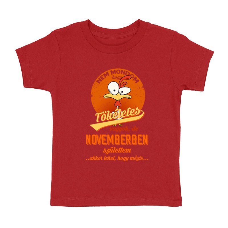Novemberben Születtem (Tökéletes) Gyermek póló