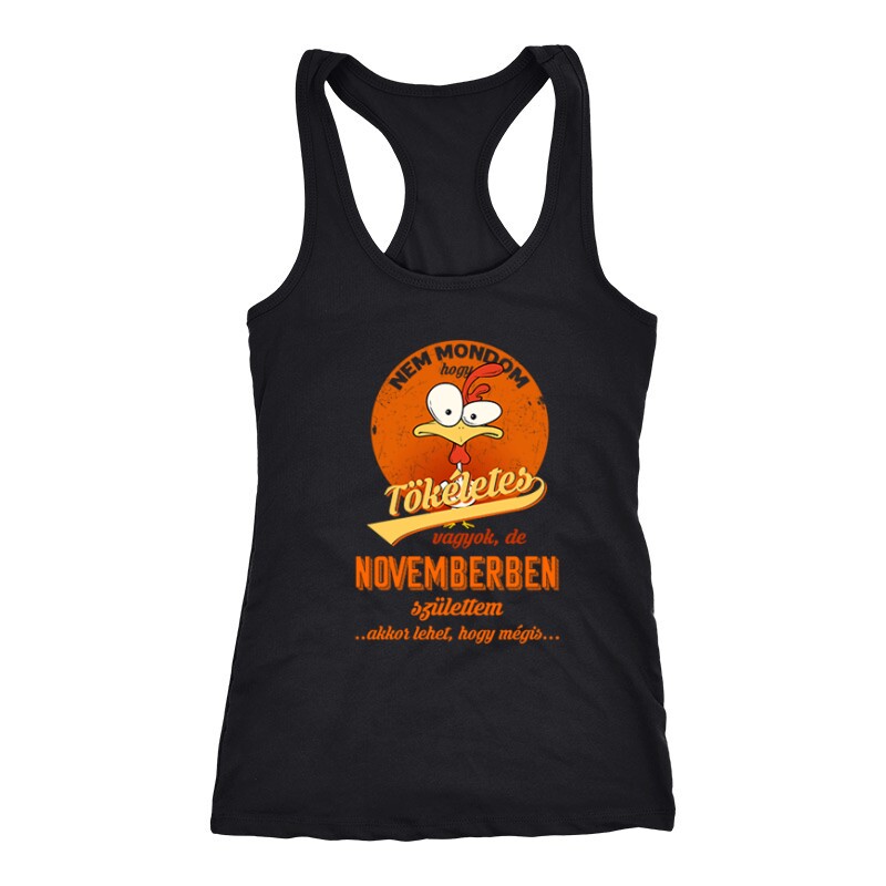 Novemberben Születtem (Tökéletes) Női Trikó