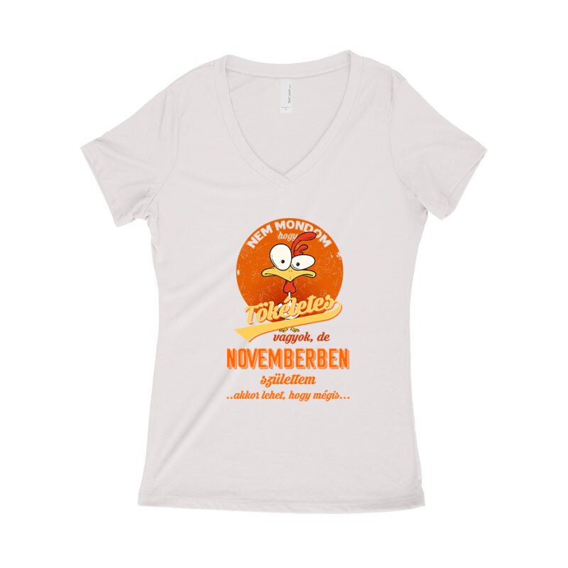 Novemberben Születtem (Tökéletes) Női póló V kivágott