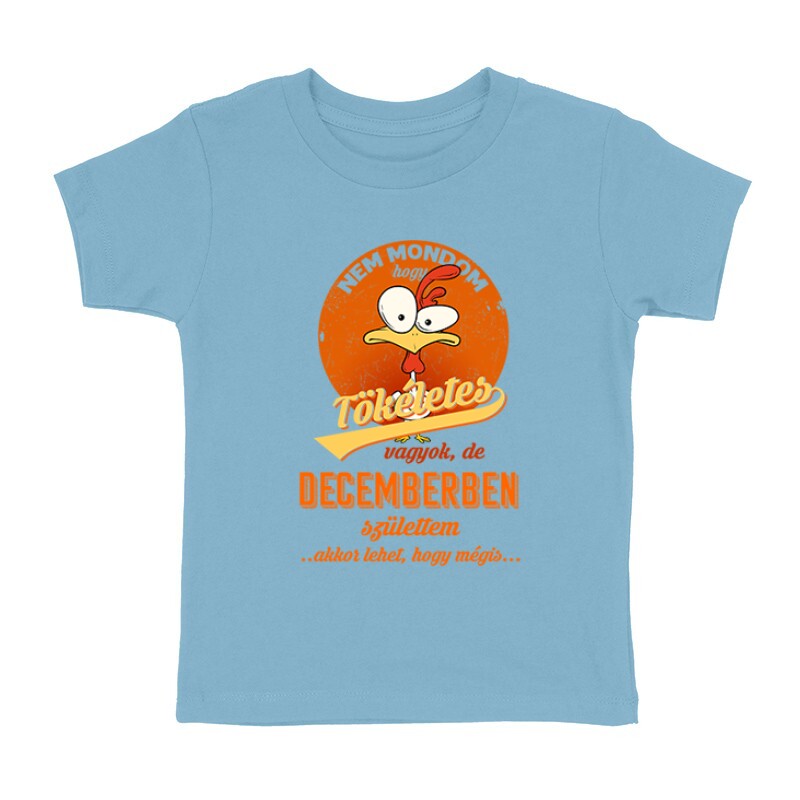 Decemberben Születtem (Tökéletes) Gyermek póló