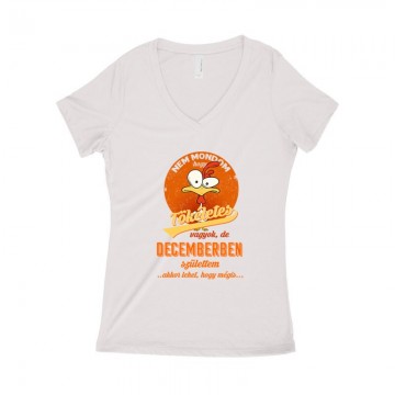 Decemberben Születtem (Tökéletes) Női póló V kivágott