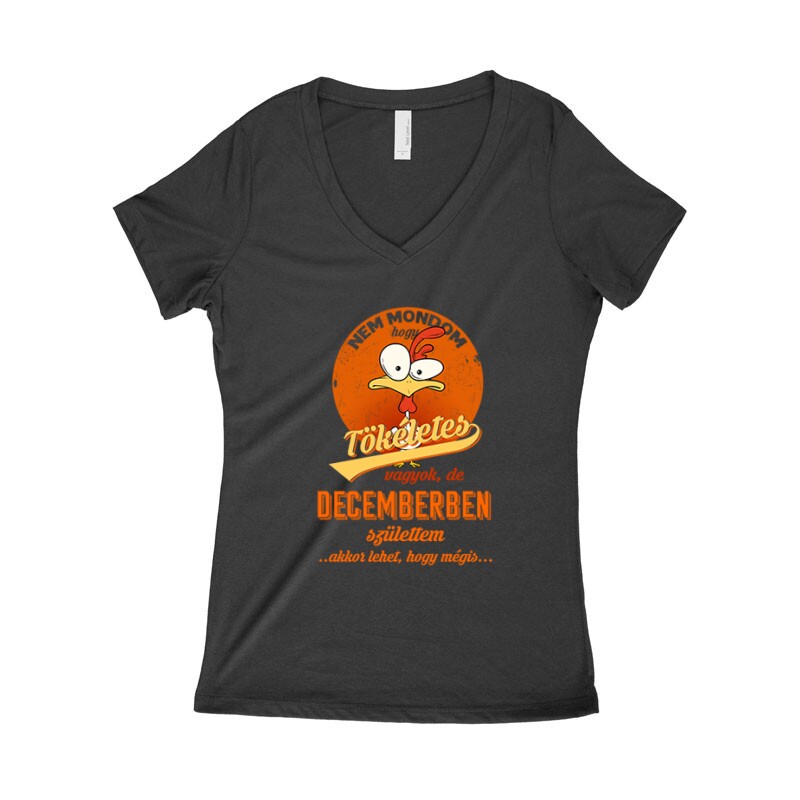 Decemberben Születtem (Tökéletes) Női póló V kivágott