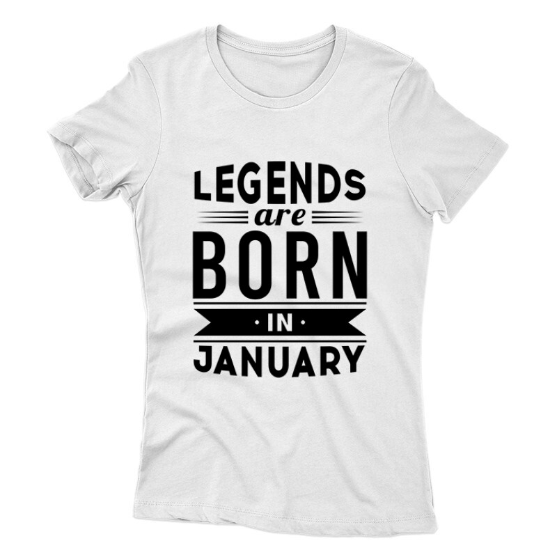 Legend Are Born In January Női póló