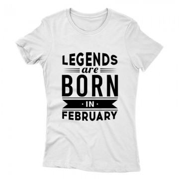 Legend Are Born In February Női póló