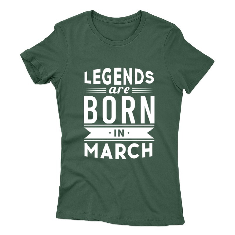 Legend Are Born In March Női póló