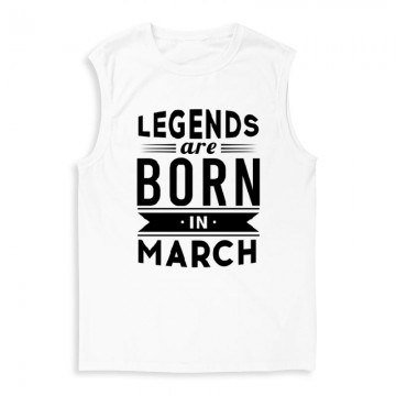 Legend Are Born In March Férfi Trikó