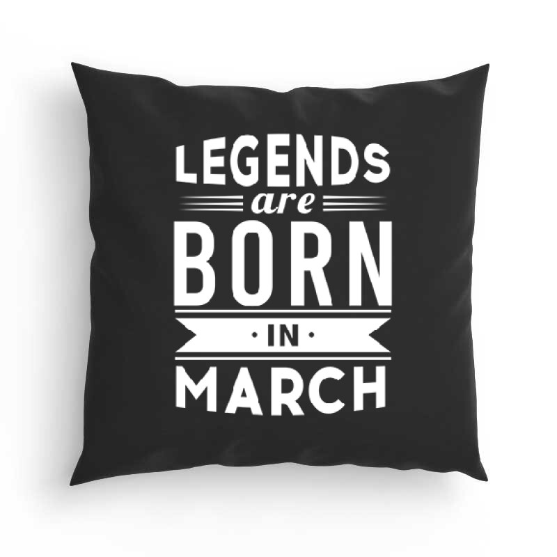 Legend Are Born In March Párna