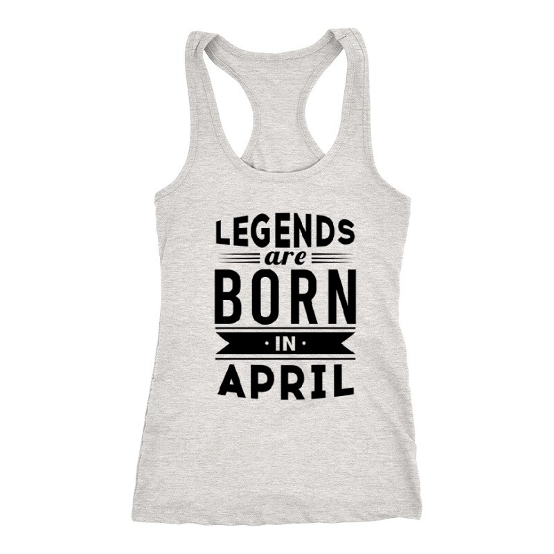 Legend Are Born In April Női Trikó