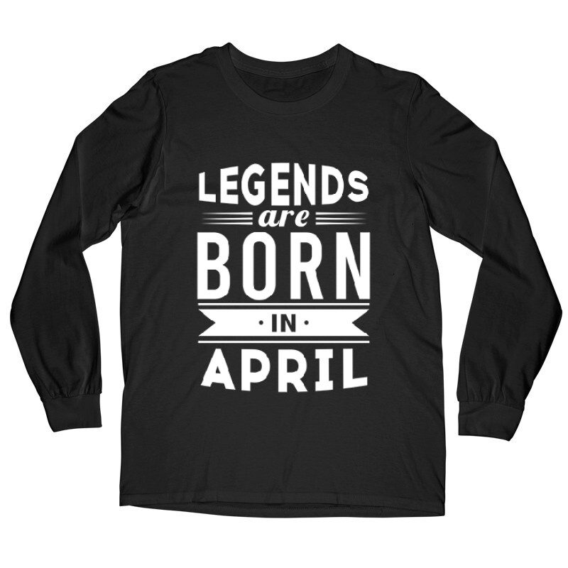Legend Are Born In April Hosszú ujjú póló