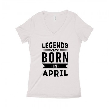 Legend Are Born In April Női póló V kivágott