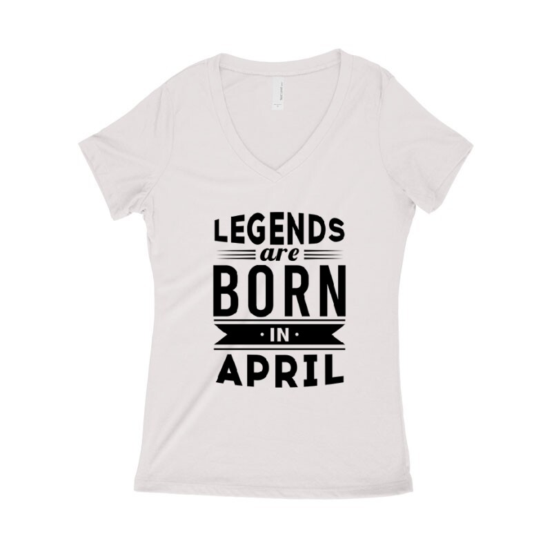 Legend Are Born In April Női póló V kivágott