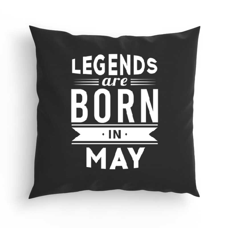 Legend Are Born In May Párna