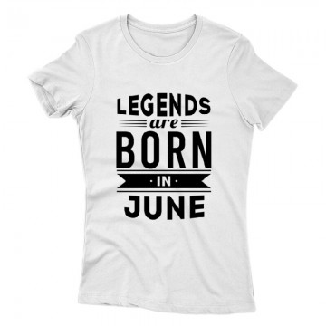 Legend Are Born In June Női póló