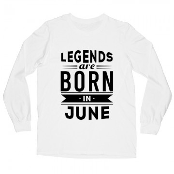 Legend Are Born In June Hosszú ujjú póló