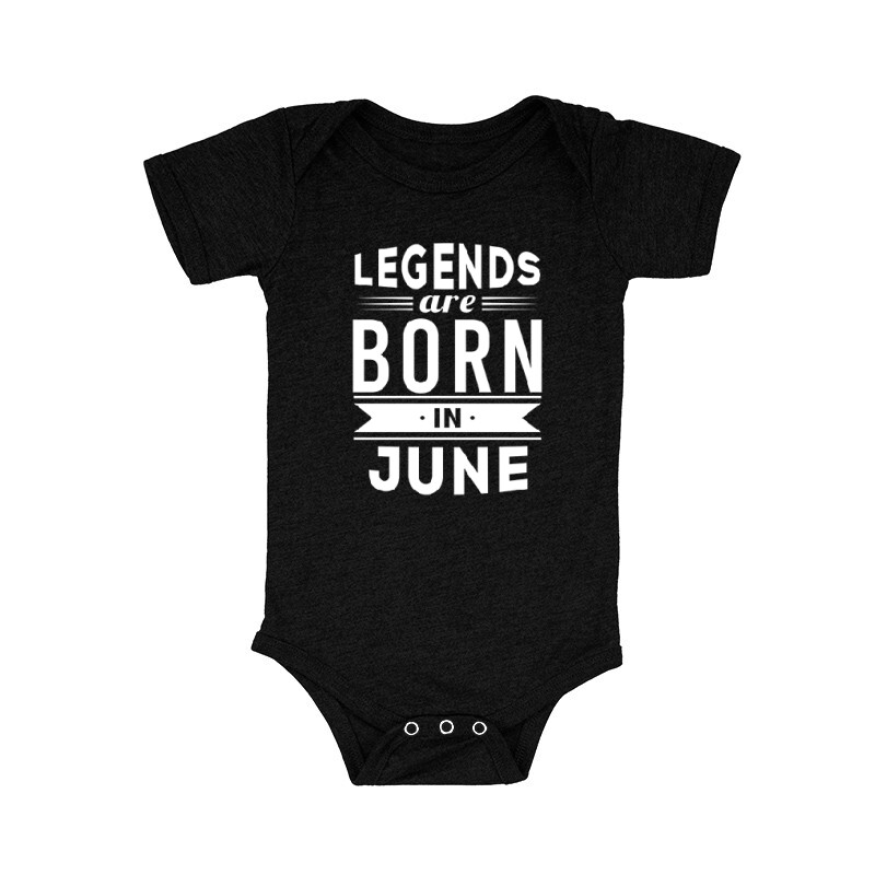 Legend Are Born In June Bébi body