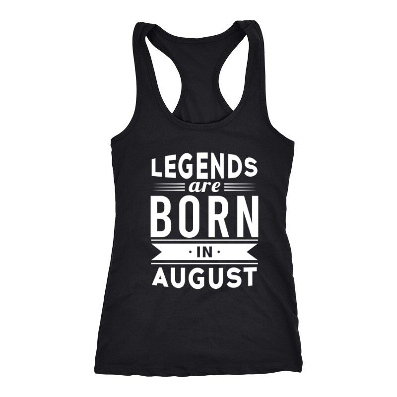 Legend Are Born In August Női Trikó