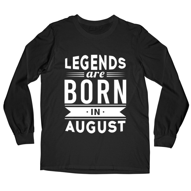 Legend Are Born In August Hosszú ujjú póló