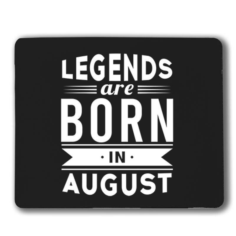 Legend Are Born In August Egérpad
