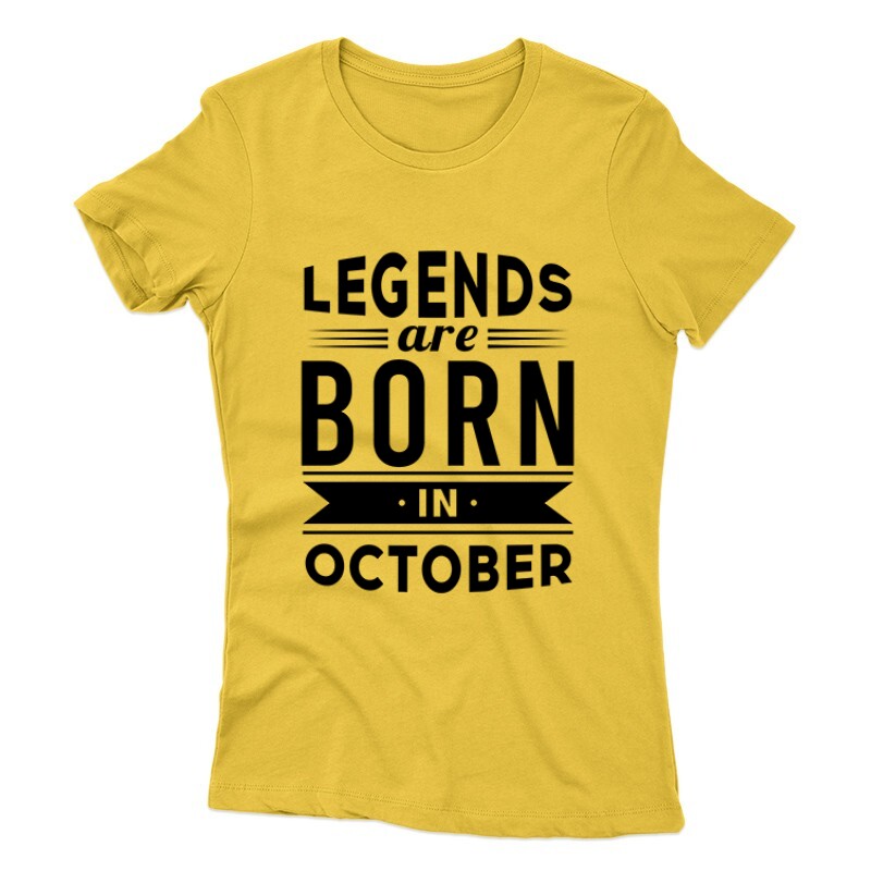 Legend Are Born In October Női póló