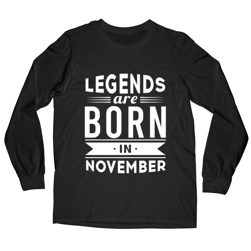 Legend Are Born In November Hosszú ujjú póló