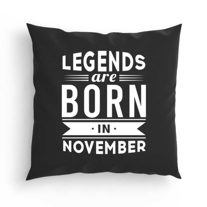 Legend Are Born In November Párna