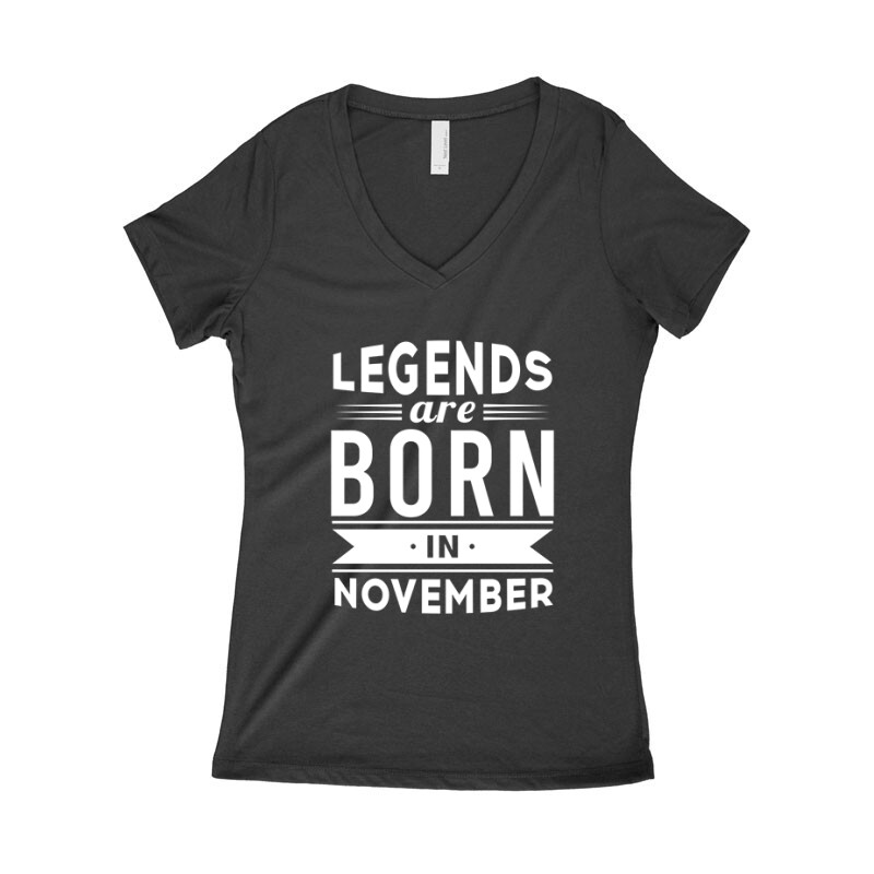 Legend Are Born In November Női póló V kivágott
