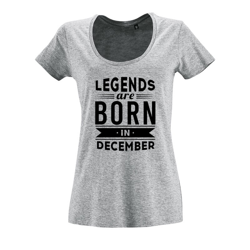 Legend Are Born In December O nyakú női póló