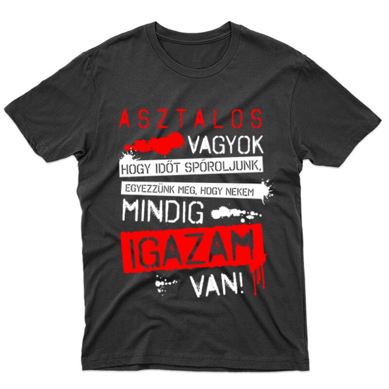 Asztalos vagyok igazam van Férfi póló