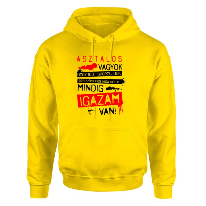 Asztalos vagyok igazam van Unisex pulóver