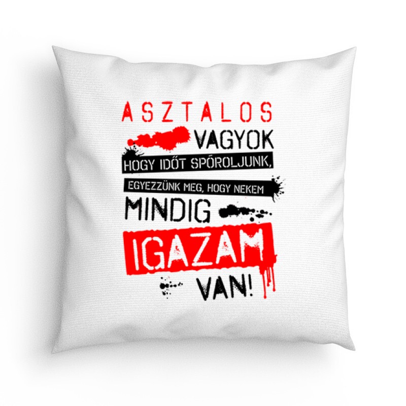 Asztalos vagyok igazam van Párna