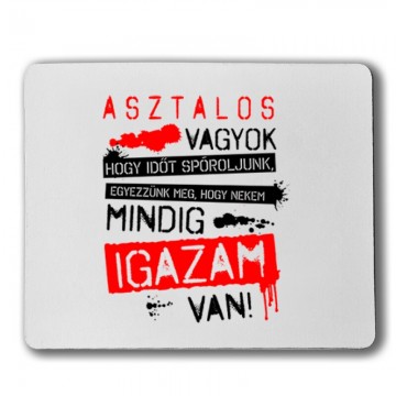 Asztalos vagyok igazam van Egérpad