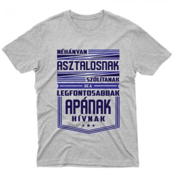 Néhányan Asztalosnak szólítanak Férfi póló