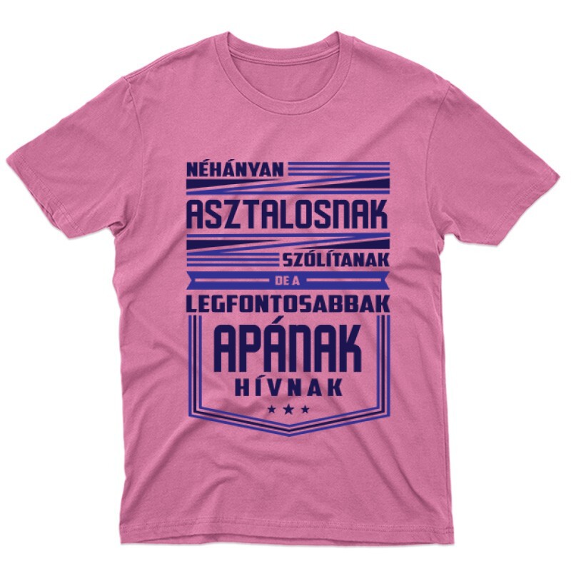 Néhányan Asztalosnak szólítanak Férfi póló