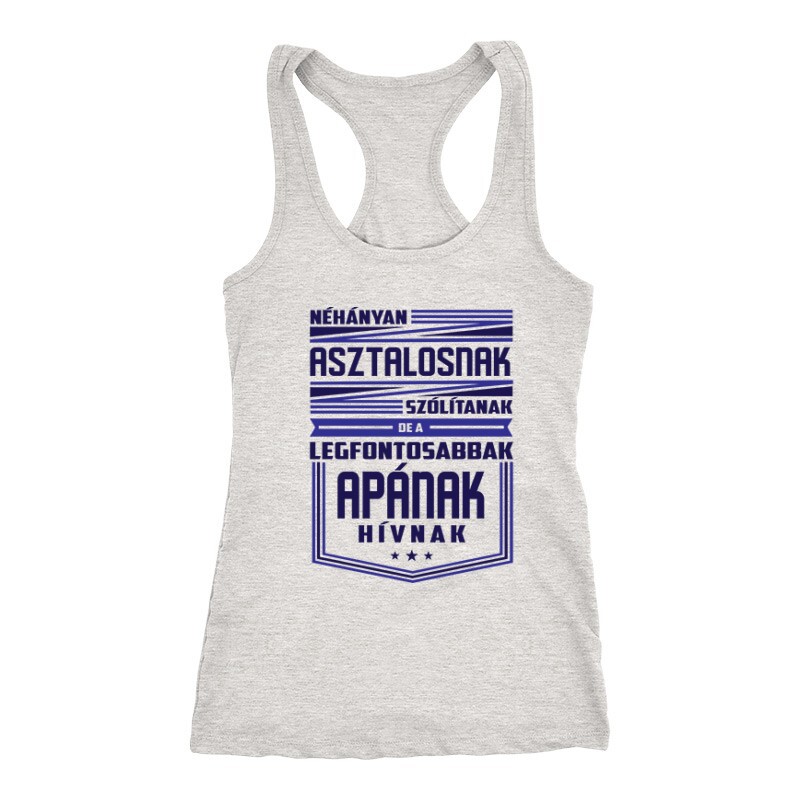 Néhányan Asztalosnak szólítanak Női Trikó